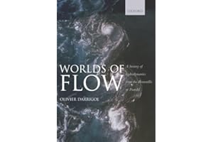Worlds of Flow: A history of hydrodynamics from the Bernoullis to Prandtl