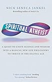 Spiritual Atheist: A Quest To Unite Science And