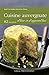 Cuisine auvergnate d'hier et d'aujourd'hui : 82 recettes by 