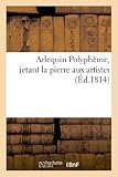 Image de Arlequin Polypheme, Jetant La Pierre Aux Artistes (Arts) (French Edition)