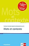 Mots et contexte - Neubearbeitung: Thematischer Oberstufenwortschatz Französisch by 