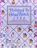 Holidays in Cross Stitch, 1988: The Vanessa-Ann Collection (VANESSA ANN'S HOLIDAYS IN CROSS-STITCH) by 