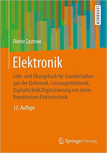 Elektronik Lehr Und Ubungsbuch Fur Grundschaltungen Der Elektronik Leistungselektronik Digitaltechnik Digitalisierung Mit Einem Repetitorium Elektrotechnik Amazon De Zastrow Dieter Bucher