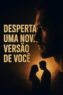 Livro Despertando uma Nova Versão de Você: O Fim da História, o Início do Seu Poder
