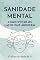 Livro Sanidade Mental - Como evitar os laços que adoecem