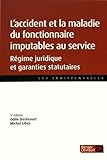 ACCIDENTS ET MALADIES DU FONCTIONNAIRE 3E ED (LES INDISPENSABLES) (French Edition) by 