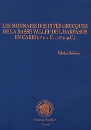 Les  monnaies des cités grecques de la basse vallée de l'Harpasos en Carie, IIe siècle a.C.-IIIe siècle p.C.