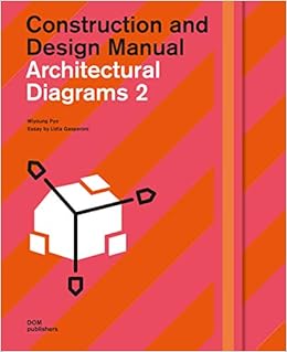 Architectural Diagrams 2: Construction and Design Manual