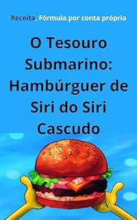 Livro O Tesouro Submarino: Hambúrguer de Siri do Siri Cascudo: Fórmula por conta própria