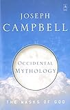 Occidental Mythology (Masks of God) by Joseph Campbell