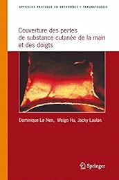Approche pratique de la couverture des pertes de substance cutanée de la main et des doigts