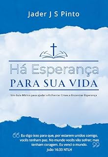 Livro Há Esperança para a sua vida: Um guia Bíblico para ajudar a enfrentar crises e encontrar esperança