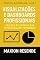 Livro LIVRO 2: VISUALIZAÇÕES E DASHBOARDS PROFISSIONAIS