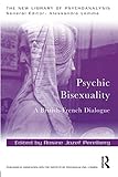 Rosine Jozef Perelberg, "Psychic Bisexuality: A British-French Dialogue" (Routledge, 2018)