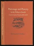 Patronage and Poverty in the Tobacco South: Louisa County, Virginia 1860-1900