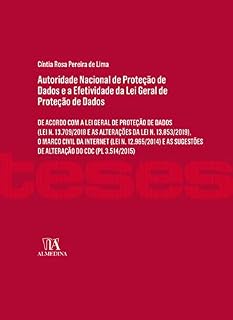 Livro Autoridade Nacional de Proteção de Dados e a efetividade da Lei Geral de Proteção de Dados; De Acordo com a Lei Geral de Proteção de Dados (Lei n. 13.709/2018 ... do CDC (PL 3.514/2015) (Coleção Teses)