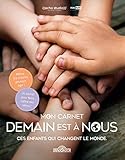 Mon carnet Demain est à nous : Ces enfants qui changent le monde by 