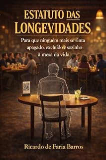 Livro Estatuto das Longevidades: 51 Decretos Para Que Ninguém Seja Apagado da Mesa da Vida (Longevidade e Aposentadoria)