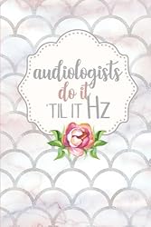 Audiologists Do It Til It Hz: 6x9 Blank Lined