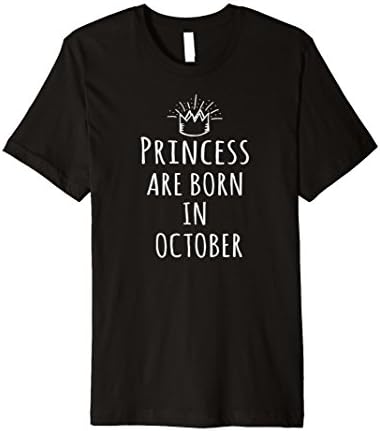 Mens Princess Are Born In October Birthday Tee Shirts Gift Small Black