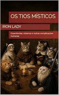 Livro OS TIOS MÍSTICOS: Experiências, sistemas e outras complicações humanas (PENSA, MEU Livro 7)