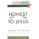 Honest to Jesus: Jesus for a New Millennium