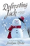 Defrosting Jack (Ice and Snow Christmas Book 4) by