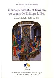 Monnaie, fiscalité et finances au temps de Philippe le Bel