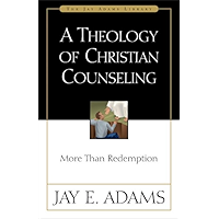 A Theology of Christian Counseling: More Than Redemption (Jay Adams Library) book cover A Theology of Christian Counseling: More Than Redemption (Jay Adams Library) book cover