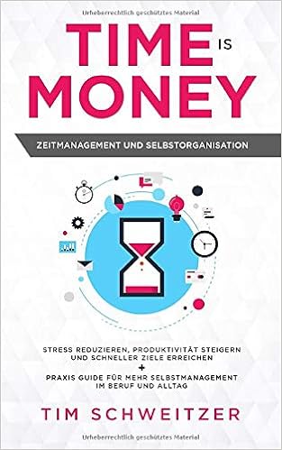 Time is Money: Zeitmanagement und Selbstorganisation Cover des Buchs: Time is Money: Zeitmanagement und Selbstorganisation