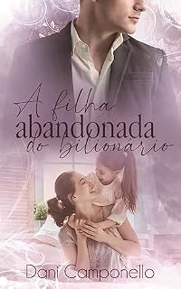 Livro A filha abandonada do bilionário