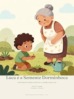 Livro Luca e a Semente Dorminhoca: Uma história sobre paciência, cuidado e natureza (Coleção Pequenos Leitores da Natureza Livro 2)