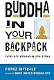 Buddha in Your Backpack: Everyday Buddhism for Teens