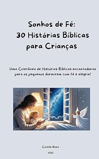 Livro Sonhos de Fé: 30 Histórias Bíblicas para Crianças