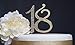 18 Cake Topper - Premium Gold Metal - 18th Birthday Party Sparkly Rhinestone Decoration Makes a Great Centerpiece - Now Protected in a Box
