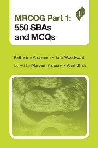 MRCOG Part 1: 550 SBAs and MCQs