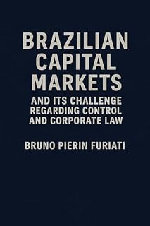 Livro Brazilian Capital Markets: And Its Challenge Regarding Control and Corporate Law