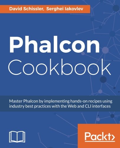 Phalcon Cookbook by David Schissler, Serghei Iakovlev
