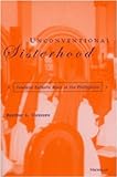 Unconventional Sisterhood : Feminist Catholic Nuns in the Phillippines, Claussen, Heather L., 047211221X