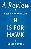 A Review of Helen Macdonald's H is for Hawk