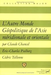 L' autre monde, géopolitique de l'Asie méridionale et orientale