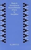 Front cover for the book Magic & Divination in Ancient Palestine & Syria by Ann Jeffers