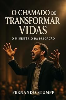 Livro O Chamado de Transformar Vidas: O Ministério da Pregação