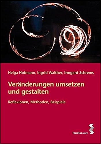 Veranderungen Umsetzen Und Gestalten Reflexionen Methoden Beispiele Amazon De Hofmann Helga Walther Ingrid Schrems Irmgard Bucher