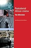 Postcolonial African cinema: Ten directors by 