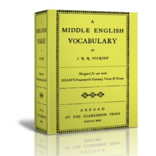 A Middle English Vocabulary        Designed for use with SISAM'S Fourteenth Century Verse & Prose
