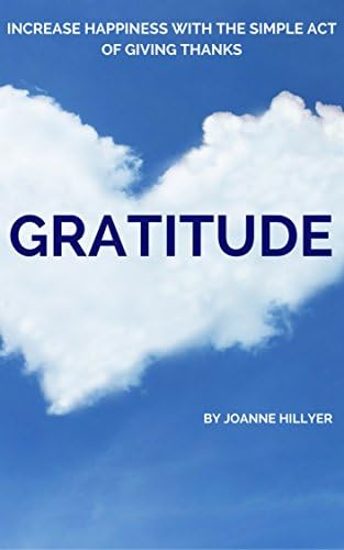 Gratitude: Increase Happiness with the Simple Act of Giving Thanks