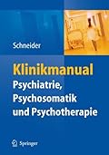 Klinikmanual Psychiatrie, Psychosomatik & Psychotherapie (German Edition)
