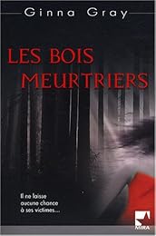 Les  bois meurtriers