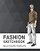 Fashion Sketchbook Male Figure Template: Easily Sketch Your Fashion Design with Large Male Figure Template by Lance Derrick